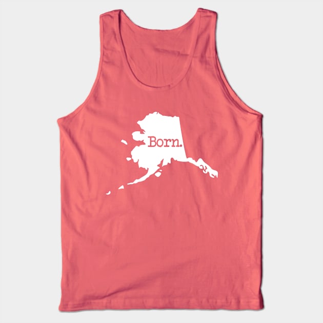 Alaska Born AK Tank Top by mindofstate